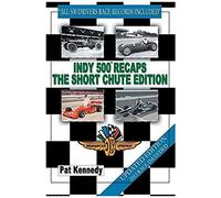 Indy 500 Recaps The Short Chute Edition