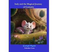 Indy and the Magical Journey of Curiosity: Goodnight Playtale: A tale to teach the virtue of Curiosity with a fun activity book that includes story ... drawings to complete with numbered dots.