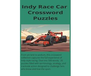 Indy Race Car Crossword Puzzles: Dive into 500 words, 20 puzzles filled with terminology, strategy, and trackside action designed to challenge fans who know and love the sport.