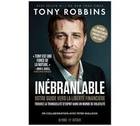 Inébranlable - Votre Guide Vers La Liberté Financière - Trouvez La Tranquillité D'esprit Dans Un Monde De Volatilité
