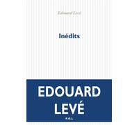 Inédits - Edouard Levé - P.o.l. - broché - Roman