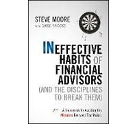 Ineffective Habits Of Financial Advisors (And The Disciplines To Break Them)