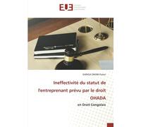 Ineffectivité du statut de l'entreprenant prévu par le droit OHADA: en Droit Congolais