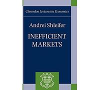 Inefficient Markets ' An Introduction To Behavioral Finance ' (C.L.E.)