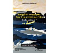 Inégalités complexes face à un avenir incertain Quelle résilience ? - Abdesselem Mahmoud - L'harmattan - broché - Essai