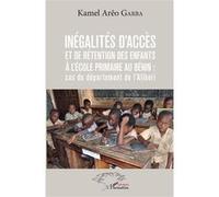 Inégalités D'accès Et De Rétention Des Enfants À L'école Primaire Au Bénin - Cas Du Département De L'alibori