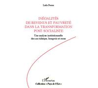 Inégalités de revenus et pauvreté dans la transformation post-socialiste Une analyse institutionnelle des cas tchèque, hongrois et russe - Laila Porras - L'harmattan - broché - Essai