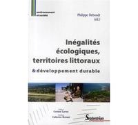 Inégalités écologiques, territoires littoraux & développement durable DEBOUDT (Auteur)