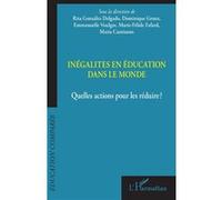Inégalités en éducation dans le monde Rita Gonzalez Delgado (Coordination éditoriale), Dominique Groux (Coordination éditoriale), Emmanuelle Voulgre (Coordination éditoriale), Marie-Félide Fafard (Coo
