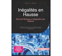 Inégalités en Hausse: Écart de Richesse et Stagnation des Salaires