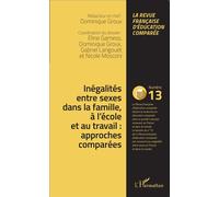 Raisons, Comparaisons, Éducations N° 13, Juillet 2015 - Inégalités Entre Sexes Dans La Famille, À L'école Et Au Travail : Approches Comparées