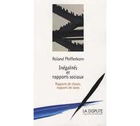 Inégalités Et Rapports Sociaux - Rapports De Classes, Rapports De Sexes