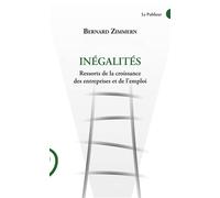 Inégalités Ressorts de la croissance des entreprises et de l'emploi - Bernard Zimmern - Le publieur - broché - Essai