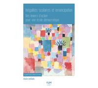 Inégalités scolaires et émancipation Des leviers d’action pour une école démocratique - Aziz Jellab - Presses Universitaires Du Midi - broché - Essai