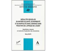 Inégalités sexuelles en matière de santé, de morbidité et de mortalité dans l'enfance dans trois pays de l'Afrique de l'Oues - hypothèses, mesures et recherche d'explication des mécanismes Hypothèses,