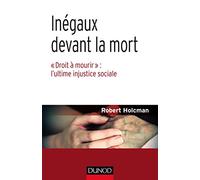 Inégaux devant la mort - "Droit à mourir" : l'ultime injustice sociale: "Droit à mourir" : l'ultime injustice sociale