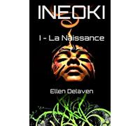 Ineoki: I - La Naissance