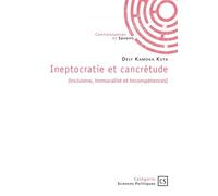 Ineptocratie et cancrétude (Incivisme, Immoralité et Incompétences) - Dely Kamoka Kuta - Publibook - broché - Récit