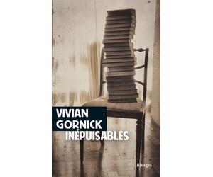 Inépuisables Notes de (re)lectures - Vivian Gornick - Rivages - broché - Roman