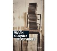 Inépuisables Vivian Gornick (Auteur), Laetitia Devaux (Traduction)