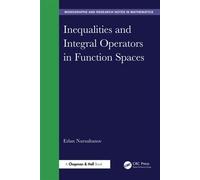 Inequalities and Integral Operators in Function Spaces - Erlan Nursultanov - Chapman and Hall/CRC - ebook (ePub) - Livre