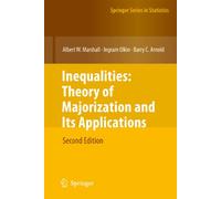 Inequalities: Theory of Majorization And Its Applications