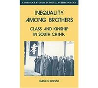Inequality Among Brothers, Cambridge Studies in Social and Cultural Anthropology Rubie S. Watson (Auteur)