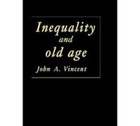 Inequality and Old Age Vincent, John A., John, A. Vincent (Auteur)