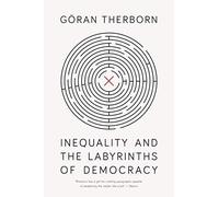 Inequality And The Labyrinths Of Democracy