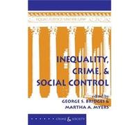 Inequality Crime And Social Control by Martha A Myers George S. Bridges (Auteur)