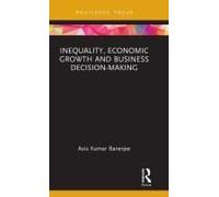 Inequality, Economic Growth And Business Decision-Making