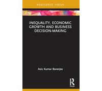 Inequality, Economic Growth and Business Decision-making