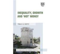 Inequality Growth and Hot Money by Pablo G. Bortz Pablo G Bortz (Auteur)