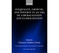 Inequality, Growth, and Poverty in an Era of Liberalization and Globalization, W I D E R STUDIES IN DEVELOPMENT ECONOMICS Giovanni Andrea Cornia (Auteur)