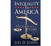 Inequality in America: 10 Causes and 10 Cures