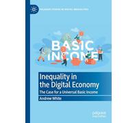 Inequality in the Digital Economy: The Case for a Universal Basic Income