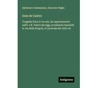 Ines de Castro: Tragedia lirica in tre atti, da rappresentarsi nell'I. e R. Teatro dei sigg. accademici Immobili in via della Pergola, il carnevale del 1839-40