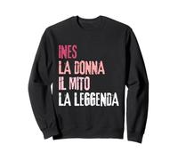 INES La Donna Il Mito La Leggenda Festa di Compleanno Sweatshirt