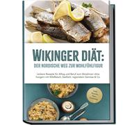 Ines Pohlmann Wikinger Diät: Der nordische Weg zur Wohlfühlfigur - Lecke (Poche)