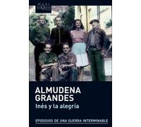 Inés y la alegría - Almudena Grandes - Tusquets Libri - Poche - Roman