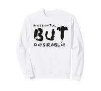 Inessential But Desirable Sweatshirt