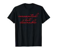 Inessential But Desirable T-Shirt