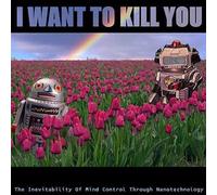 Inevitability of Mind Control Through Nanotechnolo