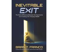 Inevitable Exit: The Stark Difference Between Earning Income and Creating Life-Changing Wealth