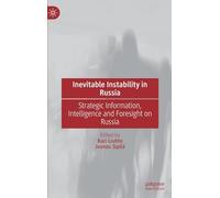Inevitable Instability in Russia: Strategic Information, Intelligence and Foresight on Russia