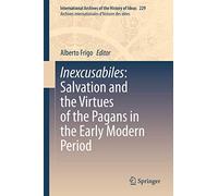 Inexcusabiles: Salvation and the Virtues of the Pagans in the Early Modern Period