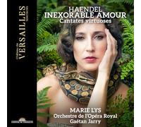 Inexorable Amour. Haendel : Cantates Virtuoses