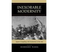 Inexorable Modernity Hiroshi Nara (Auteur)