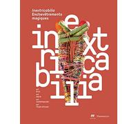 Inextricabilia: Art brut, art primitif, art contemporain, art rituel africain