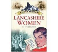 Infamous Lancashire Women Shannon, Issy (Auteur)